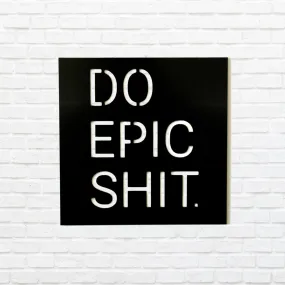 Do Epic - Metal Wall Art